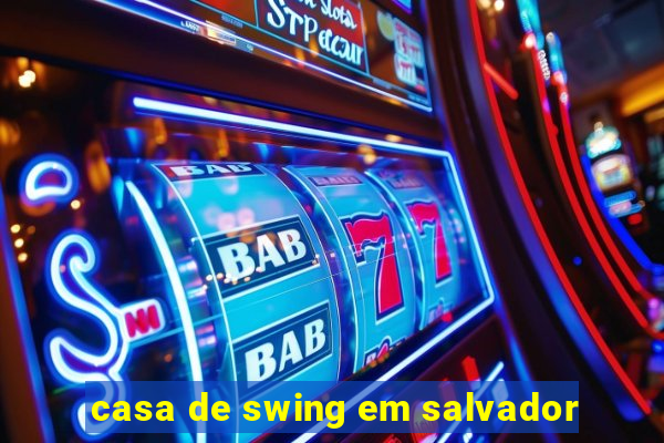 casa de swing em salvador